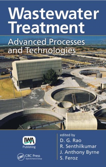Wastewater Treatment : Advanced Processes and Technologies, Hardback Book