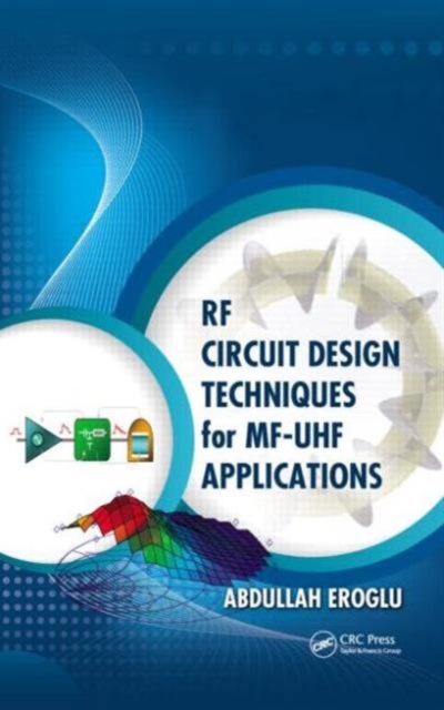RF Circuit Design Techniques for MF-UHF Applications, Hardback Book