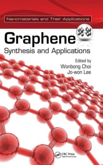 Graphene : Synthesis and Applications, Hardback Book