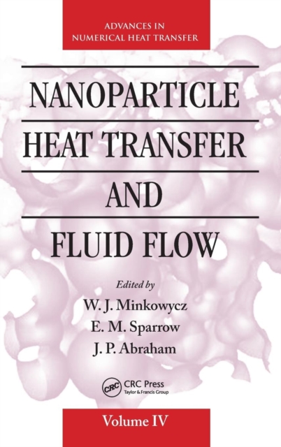 Nanoparticle Heat Transfer and Fluid Flow, Hardback Book