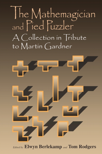 The Mathemagician and Pied Puzzler : A Collection in Tribute to Martin Gardner, PDF eBook