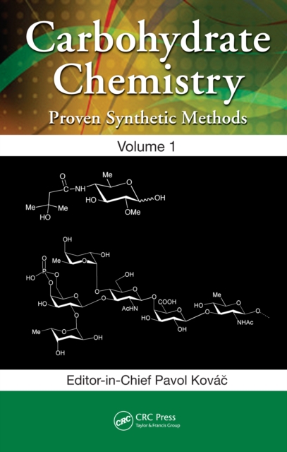 Carbohydrate Chemistry : Proven Synthetic Methods, Volume 1, PDF eBook
