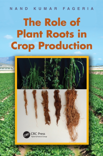 The Role of Plant Roots in Crop Production, PDF eBook