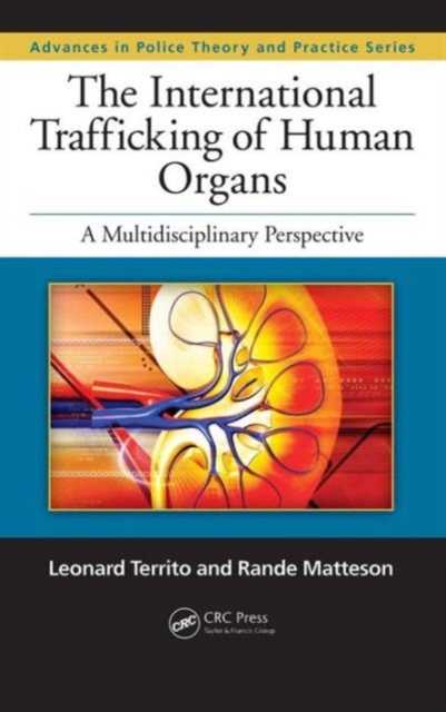 The International Trafficking of Human Organs : A Multidisciplinary Perspective, Hardback Book