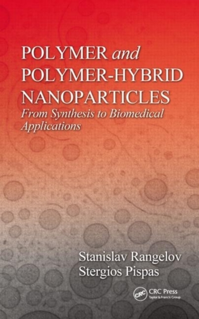 Polymer and Polymer-Hybrid Nanoparticles : From Synthesis to Biomedical Applications, PDF eBook