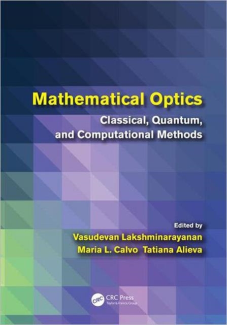 Mathematical Optics : Classical, Quantum, and Computational Methods, Hardback Book