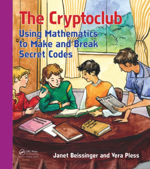 The Cryptoclub : Using Mathematics to Make and Break Secret Codes, PDF eBook