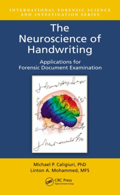 The Neuroscience of Handwriting : Applications for Forensic Document Examination, Hardback Book