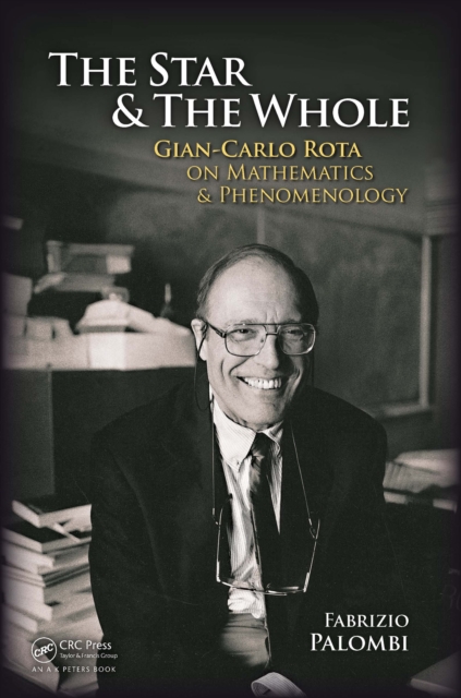 The Star and the Whole : Gian-Carlo Rota on Mathematics and Phenomenology, PDF eBook