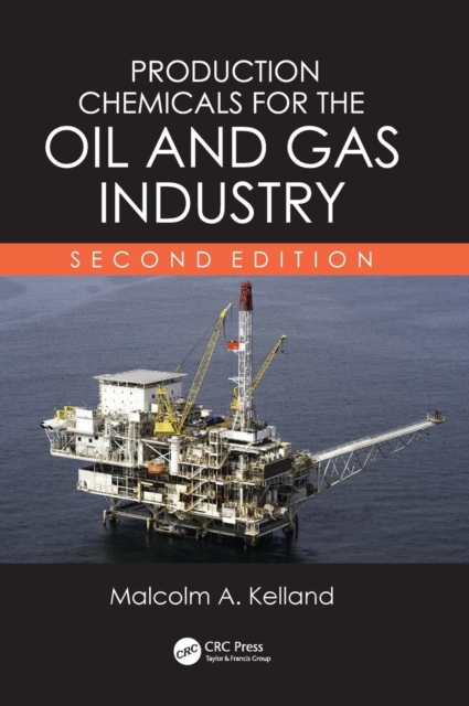 Production Chemicals for the Oil and Gas Industry, Hardback Book