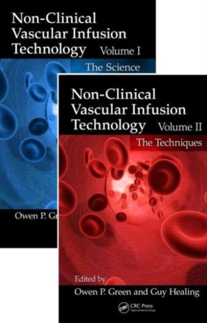 Non-Clinical Vascular Infusion Technology, Two Volume Set : Science and Techniques, Multiple-component retail product Book