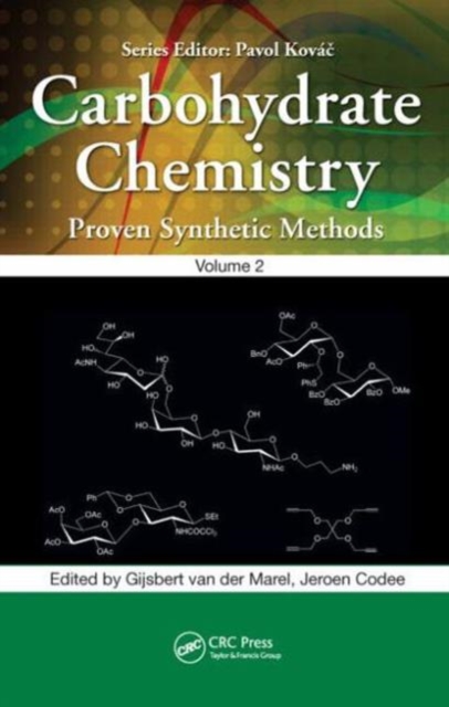 Carbohydrate Chemistry : Proven Synthetic Methods, Volume 2, Hardback Book