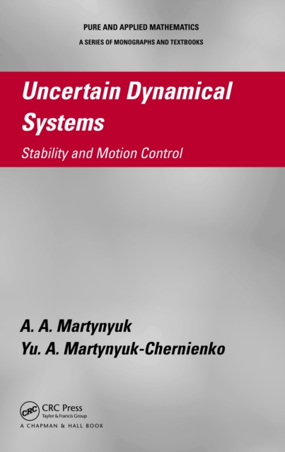 Uncertain Dynamical Systems : Stability and Motion Control, PDF eBook
