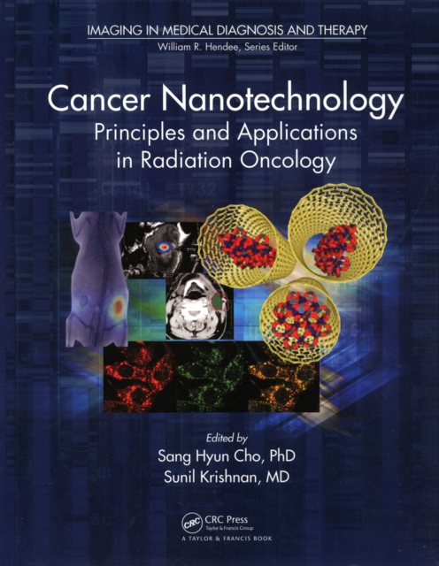Cancer Nanotechnology : Principles and Applications in Radiation Oncology, PDF eBook