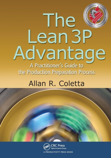 The Lean 3P Advantage : A Practitioner's Guide to the Production Preparation Process, Paperback / softback Book