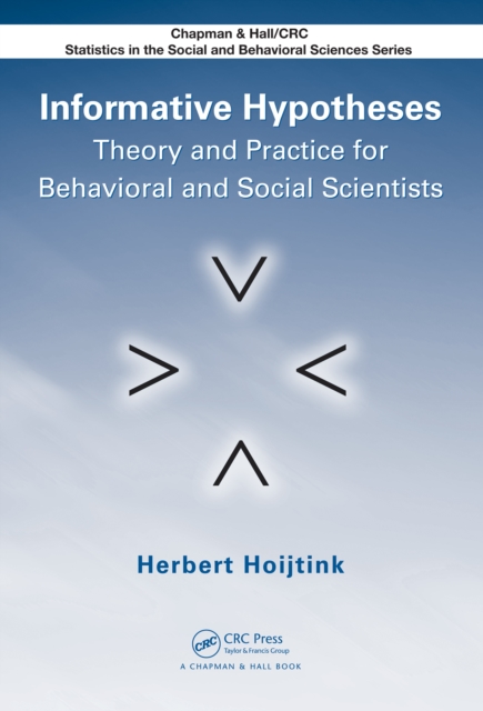 Informative Hypotheses : Theory and Practice for Behavioral and Social Scientists, PDF eBook