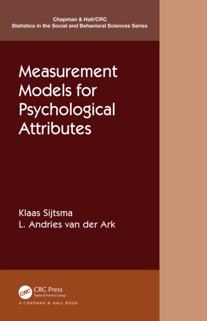 Measurement Models for Psychological Attributes : Classical Test Theory, Factor Analysis, Item Response Theory, and Latent Class Models, PDF eBook