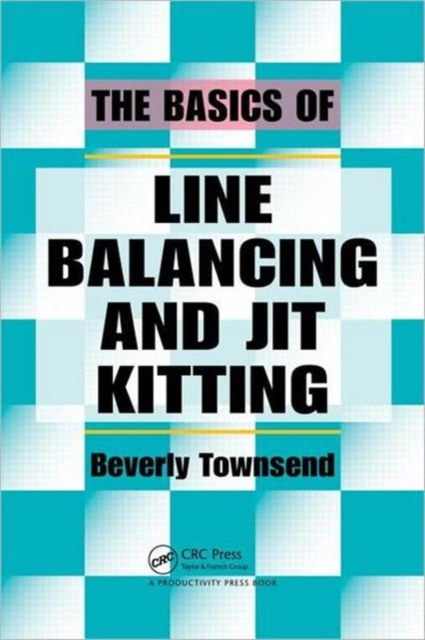 The Basics of Line Balancing and JIT Kitting, Paperback / softback Book