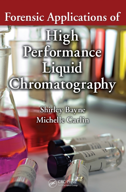 Forensic Applications of High Performance Liquid Chromatography, PDF eBook