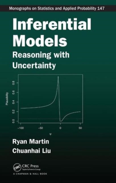 Inferential Models : Reasoning with Uncertainty, Hardback Book