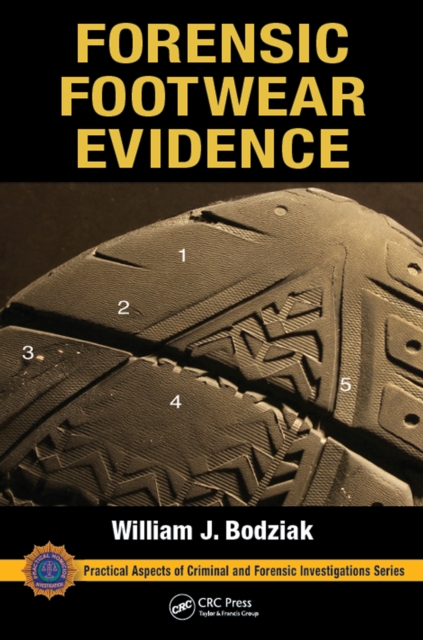 Forensic Footwear Evidence : Detection, Recovery and Examination, SECOND EDITION, PDF eBook