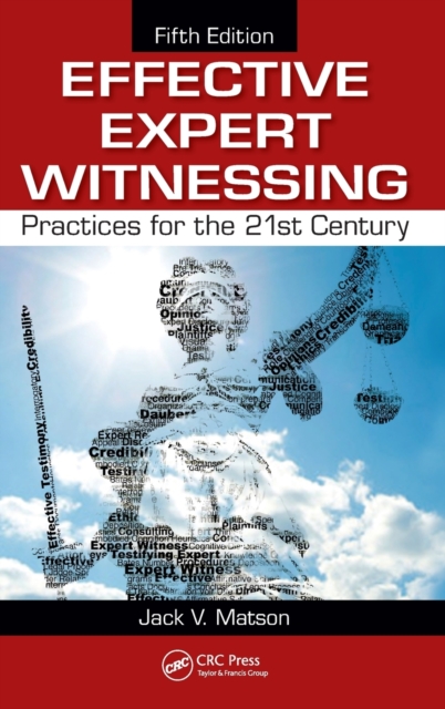 Effective Expert Witnessing : Practices for the 21st Century, Hardback Book
