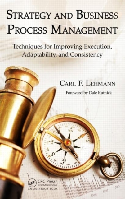 Strategy and Business Process Management : Techniques for Improving Execution, Adaptability, and Consistency, PDF eBook