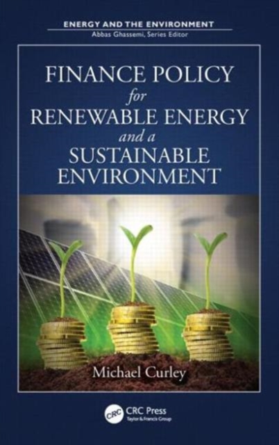 Finance Policy for Renewable Energy and a Sustainable Environment, Hardback Book