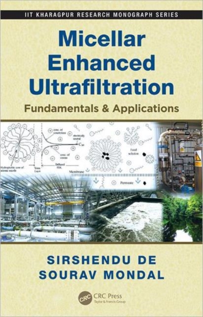 Micellar Enhanced Ultrafiltration : Fundamentals & Applications, Hardback Book