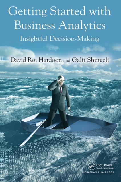 Getting Started with Business Analytics : Insightful Decision-Making, Hardback Book