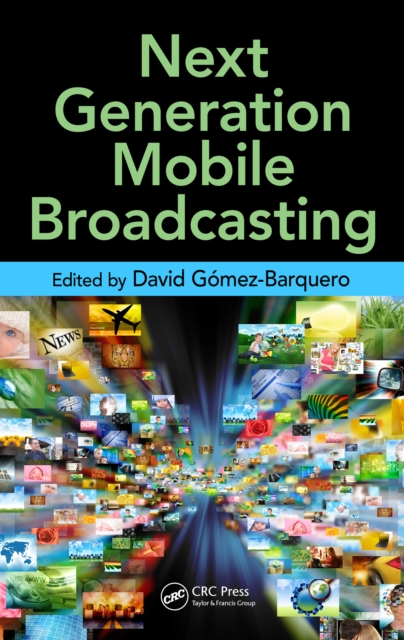 Next Generation Mobile Broadcasting, PDF eBook