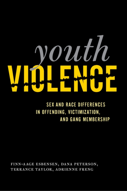Youth Violence : Sex and Race Differences in Offending, Victimization, and Gang Membership, Hardback Book