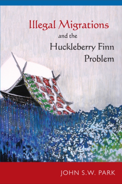 Illegal Migrations and the Huckleberry Finn Problem, Hardback Book