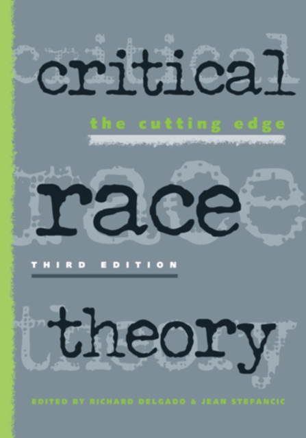 Critical Race Theory : The Cutting Edge, Hardback Book