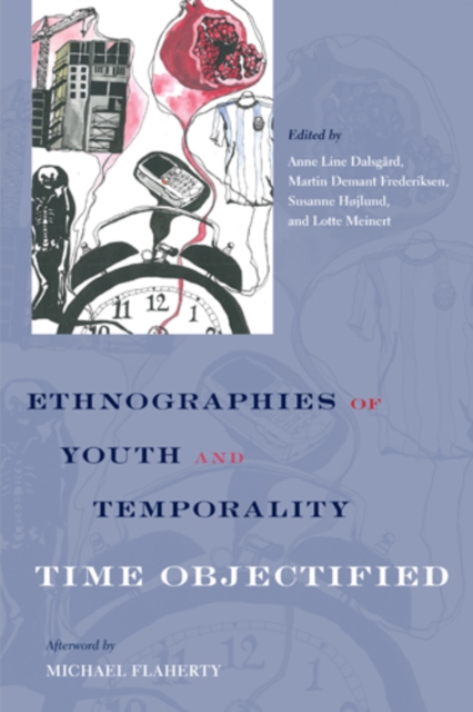 Ethnographies of Youth and Temporality : Time Objectified, Hardback Book