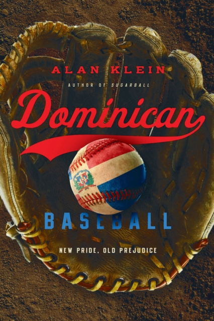 Dominican Baseball : New Pride, Old Prejudice, PDF eBook