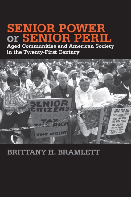 Senior Power or Senior Peril : Aged Communities and American Society in the Twenty-First Century, PDF eBook