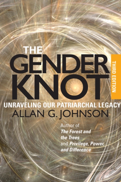 The Gender Knot : Unraveling Our Patriarchal Legacy, Paperback / softback Book