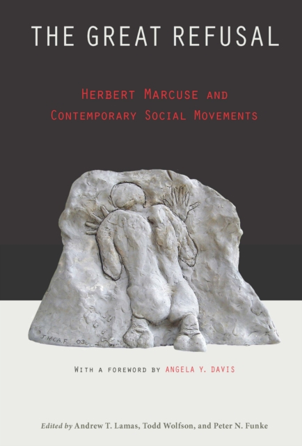 The Great Refusal : Herbert Marcuse and Contemporary Social Movements, PDF eBook