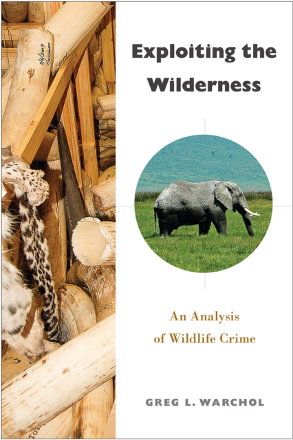 Exploiting the Wilderness : An Analysis of Wildlife Crime, Paperback / softback Book