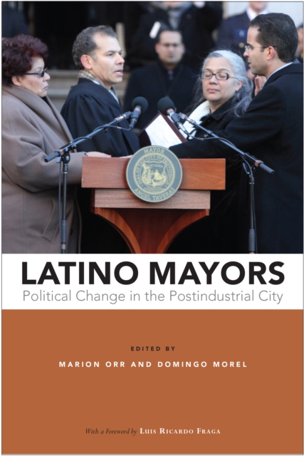 Latino Mayors : Political Change in the Postindustrial City, Hardback Book