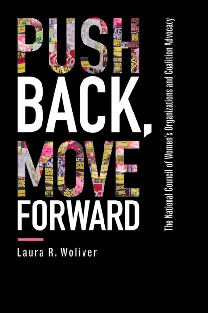 Push Back, Move Forward : The National Council of Women's Organizations and Coalition Advocacy, Paperback / softback Book