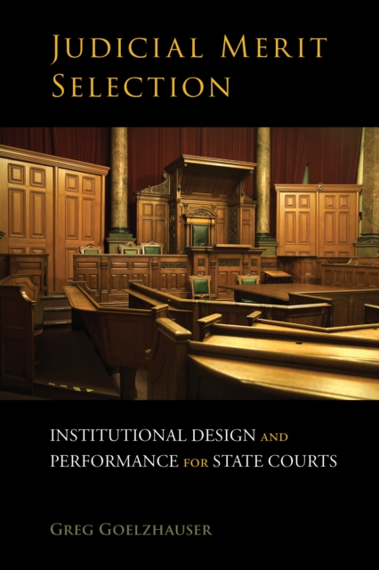 Judicial Merit Selection : Institutional Design and Performance for State Courts, Hardback Book