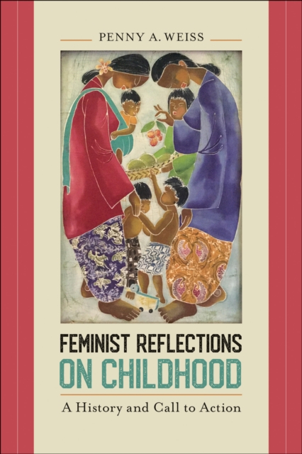 Feminist Reflections on Childhood : A History and Call to Action, Hardback Book