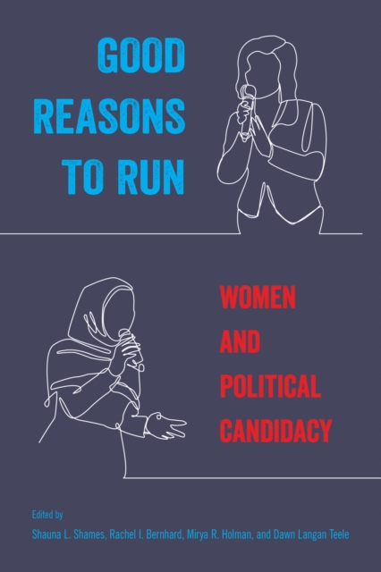 Good Reasons to Run : Women and Political Candidacy, Hardback Book