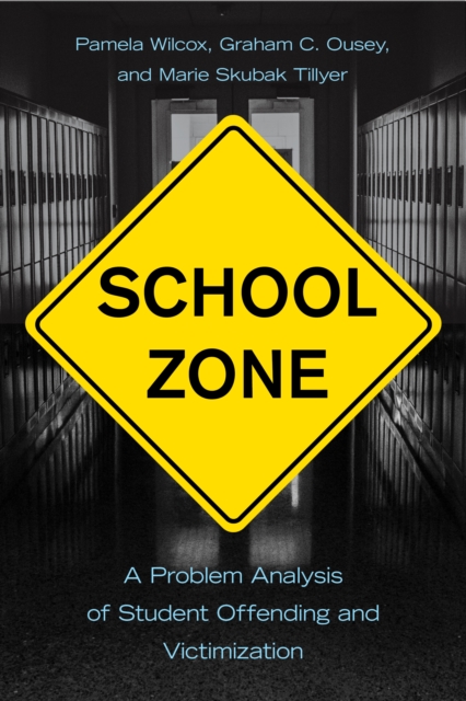 School Zone : A Problem Analysis of Student Offending and Victimization, Hardback Book