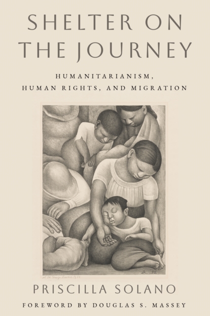 Shelter on the Journey : Humanitarianism, Human Rights, and Migration, Paperback / softback Book