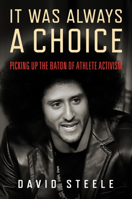 It Was Always a Choice : Picking Up the Baton of Athlete Activism, Hardback Book