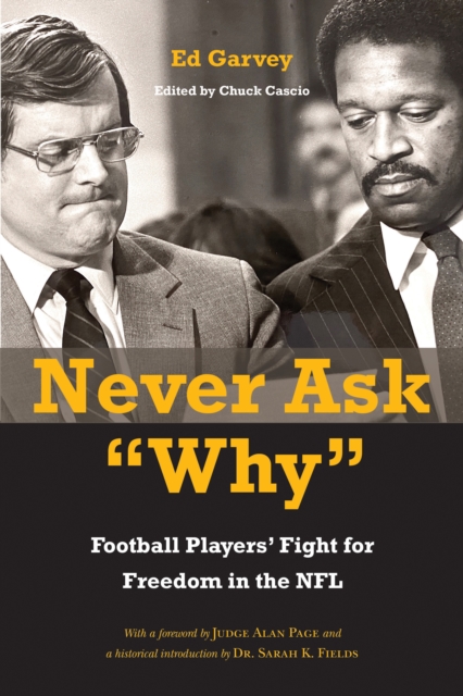 Never Ask "Why" : Football Players' Fight for Freedom in the NFL, PDF eBook