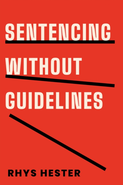 Sentencing without Guidelines, Hardback Book